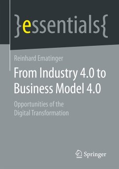 From Industry 4.0 to Business Model 4.0 (eBook, PDF) - Ematinger, Reinhard