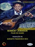 Robert Johnson Filho Do Diabo (eBook, ePUB)