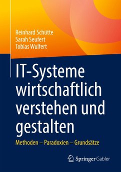 IT-Systeme wirtschaftlich verstehen und gestalten - Schütte, Reinhard;Seufert, Sarah;Wulfert, Tobias