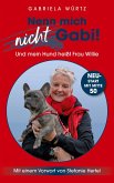 Nenn mich nicht Gabi! Und mein Hund heißt Frau Willie! (eBook, ePUB)