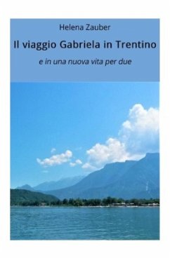 Il viaggio di Gabriela in Trentino - Zauber, Helena