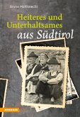 Heiteres und Unterhaltsames aus Südtirol (eBook, ePUB)