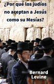 ¿Por qué los judíos no aceptan a Jesús como su Mesías? (eBook, ePUB) ¿Por qué los judíos no aceptan a Jesús como su Mesías? (eBook, ePUB)
