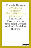 »Wilde« im deutschen Identitätsdiskurs 1830-1870 (eBook, PDF)