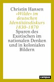 »Wilde« im deutschen Identitätsdiskurs 1830–1870 (eBook, PDF)