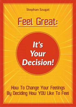 FEEL GREAT: It's Your Decision! (eBook, ePUB)