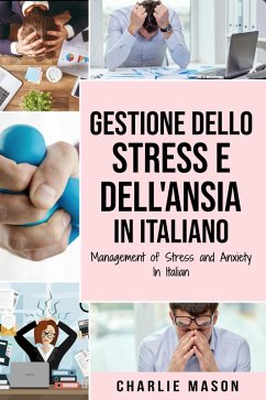 Gestione dello Stress e dell'Ansia In italiano/ Management of Stress and Anxiety In Italian (eBook, ePUB) - Mason, Charlie