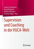 Supervision und Coaching in der VUCA-Welt (eBook, PDF)