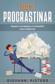 Pare de procrastinar: Supere a preguiça e conquiste seus objetivos (eBook, ePUB) Pare de procrastinar: Supere a preguiça e conquiste seus objetivos (eBook, ePUB)