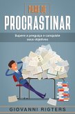 Pare de procrastinar: Supere a preguiça e conquiste seus objetivos (eBook, ePUB)