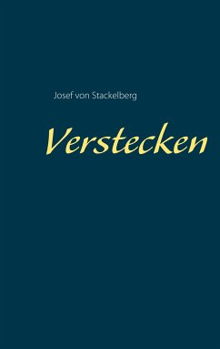 Verstecken (eBook, ePUB) - von Stackelberg, Josef