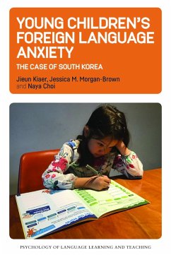 Young Children's Foreign Language Anxiety (eBook, ePUB) - Kiaer, Jieun; Morgan-Brown, Jessica M.; Choi, Naya
