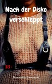 Nach der Disko verschleppt (eBook, ePUB)