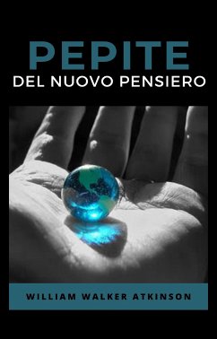 Pepite del nuovo pensiero (tradotto) (eBook, ePUB) - Walker Atkinson, William