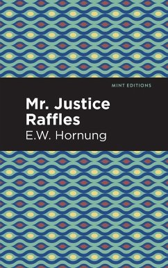 Mr. Justice Raffles - Hornbug, E. W.