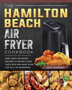 The Hamilton Beach Air Fryer Cookbook - Thompson, Jorge