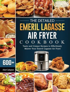 The Detailed Emeril Lagasse Air Fryer Cookbook - Callaghan, Albert