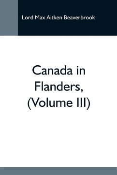 Canada In Flanders, (Volume Iii) - Max Aitken Beaverbrook, Lord