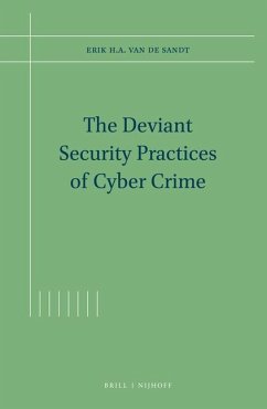 The Deviant Security Practices of Cyber Crime - de Sandt, Erik H a van