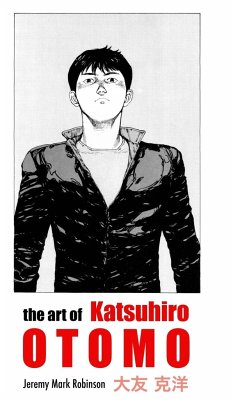 THE ART OF KATSUHIRO OTOMO - Robinson, Jeremy Mark