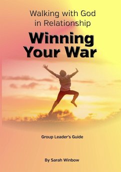 Walking with God in Relationship - Winning Your War Group Leader's Guide - Winbow, Sarah