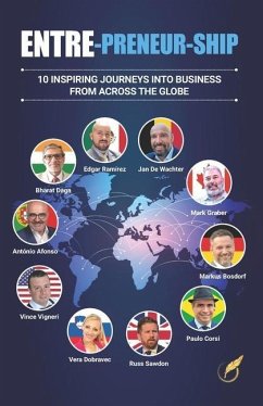 Entre-Preneur-Ship: 10 inspiring journeys into business from across the globe - Afonso, Antonio; Daga, Bharat; Wachter, Jan de