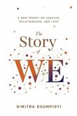 The Story of WE: A New Theory on Couples, Relationships, and Love