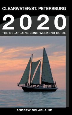 Clearwater & St. Petersburg - The Delaplaine 2020 Long Weekend Guide - Delaplaine, Andrew