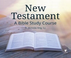 New Testament: A Bible Study Course - S. J.