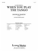 (Let's Be Serious...) When You Play the Tango: Conductor Score