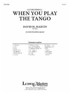 (Let's Be Serious...) When You Play the Tango: Conductor Score