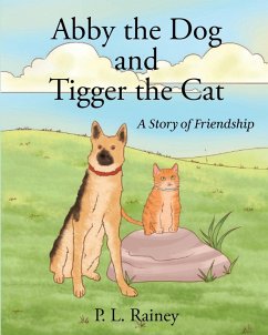 Abby the Dog and Tigger the Cat - Rainey, P. L.