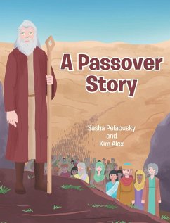 A Passover Story - Pelapusky, Sasha; Alex, Kim