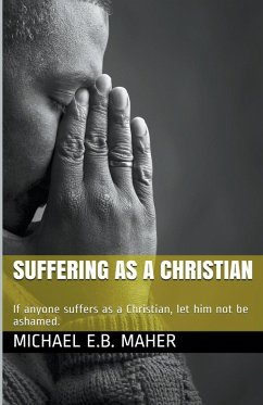 Suffering as a Christian - Maher, Michael E. B.