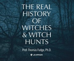 The Real History of Witches and Witch Hunts - Fudge, Thomas A.