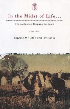 In the Midst of Life: The Australian Response to Death - Tobin, Des; Griffin, Graeme M.