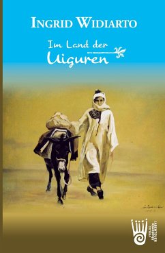 Im Land der Uiguren - Widiarto, Ingrid