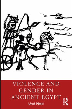 Violence and Gender in Ancient Egypt (eBook, ePUB) - Matic, Uros
