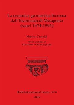 La ceramica geometrica bicroma dell'Incoronata di Metaponto (scavi 1974-1995) - Castoldi, Marina