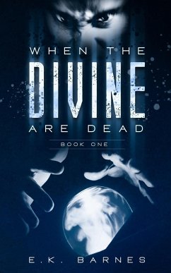 When the Divine Are Dead - Barnes, E. K.
