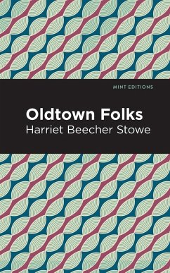 Oldtown Folks - Stowe, Harriet Beecher