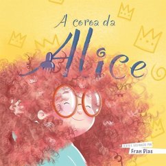 A coroa da Alice - Dias, Francielle de Oliveira