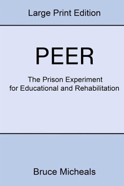 Peer: The Prison Experiment For Rehabilitation and Education - Micheals, Bruce