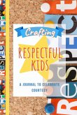 Crafting Respectful Kids