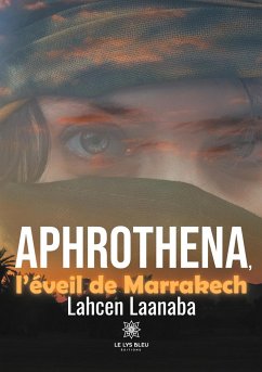 Aphrothena, l'éveil de Marrakech - Laanaba, Lahcen