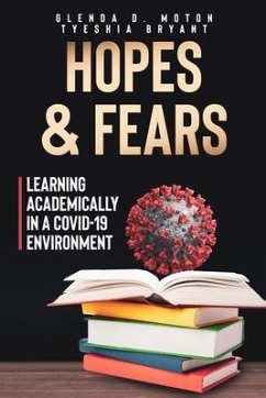 Hopes and Fears: Learning Academically in a COVID-19 Environment - Moton, Glenda