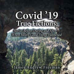 Covid '19 True Fictions - Freeman, James Andrew