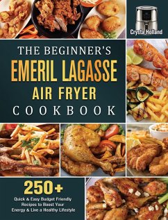 The Beginner's Emeril Lagasse Air Fryer Cookbook - Holland, Crysta
