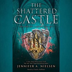 The Shattered Castle (the Ascendance Series, Book 5) (Unabridged Edition) - Nielsen, Jennifer A.