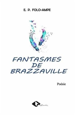 Fantasmes de Brazzaville - Folo-Ampe, Emmanuel Patrick